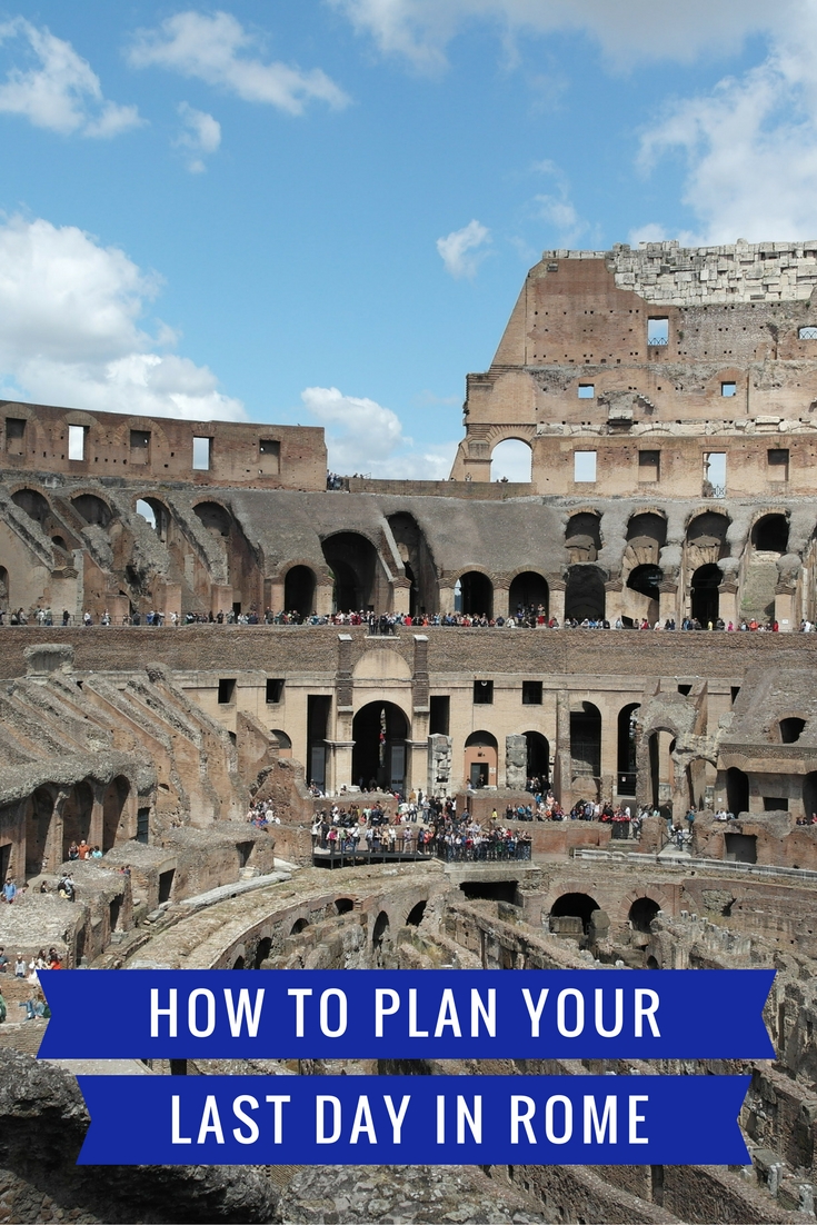 Tips planning the perfect last day in Rome. Make sure your last day in Rome is your best day in Rome!